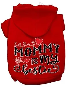 Mommy is my Bestie Screen Print Dog Hoodies in Many Colors