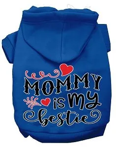 Mommy is my Bestie Screen Print Dog Hoodies in Many Colors
